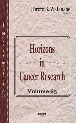 Hirotos Watanabe - Horizons in Cancer Research: Volume 63 - 9781536100136 - V9781536100136