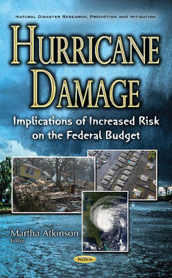 Martha Atkinson - Hurricane Damage: Implications of Increased Risk on the Federal Budget - 9781536100358 - V9781536100358