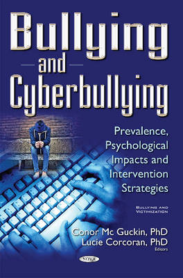 Conor Mcguckin - Bullying & Cyberbullying: Prevalence, Psychological Impacts & Intervention Strategies - 9781536100495 - V9781536100495
