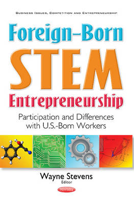 Carl Ratner - Foreign-Born STEM Entrepreneurship: Participation & Differences with U.S.-Born Workers - 9781536102703 - V9781536102703