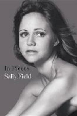 Sally Field - In Pieces - 9781538763025 - V9781538763025