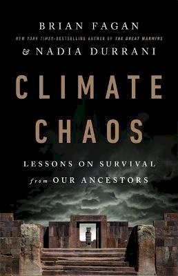 Brian Fagan - Climate Chaos: Lessons on Survival from Our Ancestors - 9781541750876 - V9781541750876