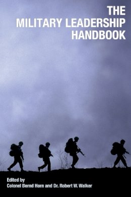 Bernd Horn - The Military Leadership Handbook - 9781550027662 - V9781550027662 Bernd Horn - The Military Leadership Handbook - 9781550027662 - V9781550027662