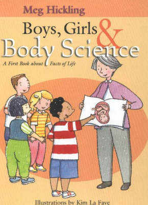 Meg Hickling - Boys,Girls & Body Science: A First Book About the Facts of Life - 9781550172362 - V9781550172362