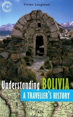 Vivien Lougheed - Understanding Bolivia: A Traveller´s History - 9781550174441 - V9781550174441