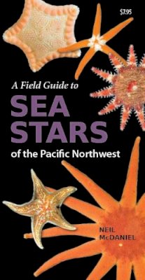 Neil Mcdaniel - A Field Guide to Sea Stars of the Pacific Northwest - 9781550175134 - V9781550175134