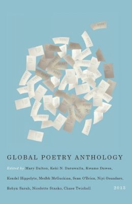 Editors Of The Global Poetry Anthology - Global Poetry Anthology: 2013 - 9781550653670 - V9781550653670