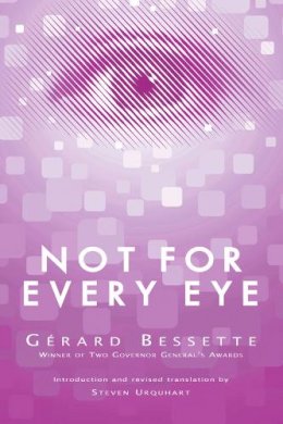 Gérard Bessette - Not for Every Eye - 9781550961492 - V9781550961492
