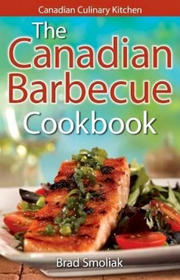 Brad Smoliak - Canadian Barbecue Cookbook,The - 9781551056005 - V9781551056005