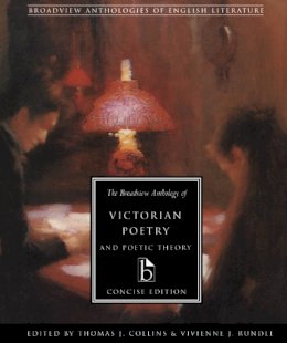 Thomas J(Ed Collins - The Broadview Anthology of Victorian Poetry and Poetic Theory  Concise Edition - 9781551113661 - V9781551113661
