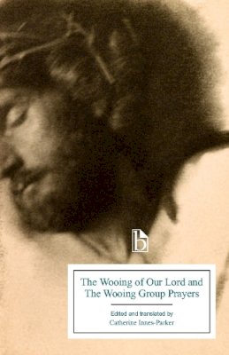 Cather Innes Parker - The Wooing of Our Lord and the Wooing Group Prayers - 9781551113821 - V9781551113821