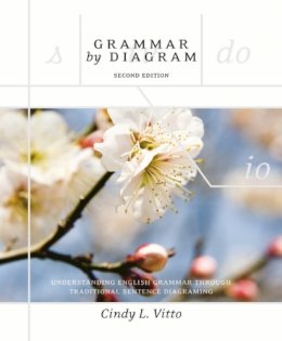 Cindy L. Vitto - Grammar By Diagram: Understanding English Grammar Through Traditional Sentence Diagraming - 9781551117782 - V9781551117782