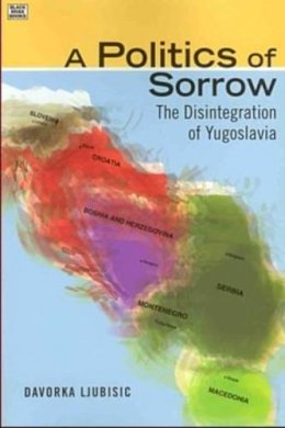 Davorka Ljubisic - Politics of Sorrow - 9781551642321 - V9781551642321