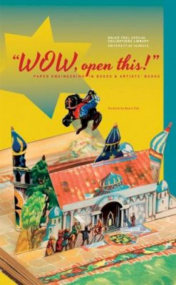 Kevin Zak - Wow, open this!: Paper Engineering in Books and Artists' Books - 9781551953342 - V9781551953342