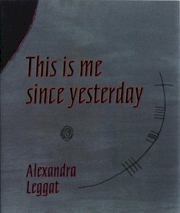 Alexandra Leggat - This is Me Since Yesterday - 9781552450369 - V9781552450369