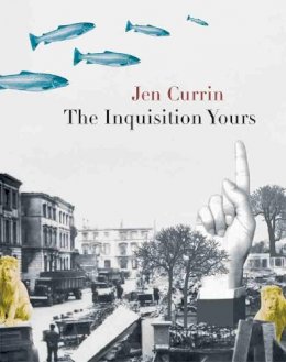 Jen Currin - The Inquisition Yours - 9781552452301 - V9781552452301