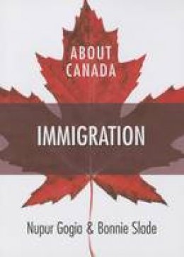 Nupur Gogia - About Canada: Immigration - 9781552664070 - V9781552664070