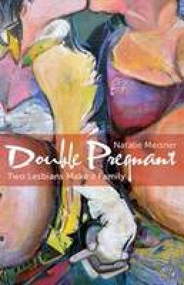 Natalie Meisner - Double Pregnant: Two Lesbians Make a Family - 9781552666012 - V9781552666012