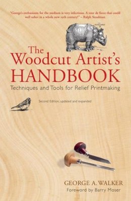 George A. Walker - Woodcut Artist´s Handbook: Techniques and Tools for Relief Printmaking - 9781554076352 - V9781554076352