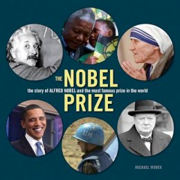 Michael Worek - Nobel Prize: the Story of Alfred Nobel and the Most Famous Prize in the World - 9781554077113 - V9781554077113