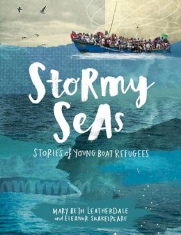 Mary Beth Leatherdale - Stormy Seas: Stories of Young Boat Refugees - 9781554518951 - V9781554518951