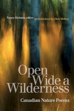 Don Mckay - Open Wide a Wilderness: Canadian Nature Poems - 9781554580330 - V9781554580330