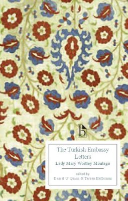Mary Wortley Montagu - The Turkish Embassy Letters (1763) - 9781554810420 - V9781554810420