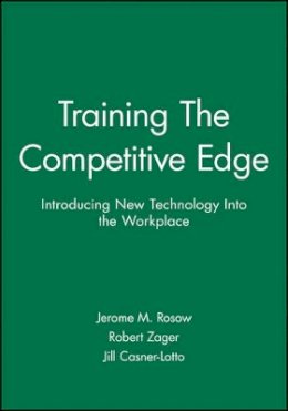 Jerome M. Rosow - Training - The Competitive Edge - 9781555421090 - V9781555421090
