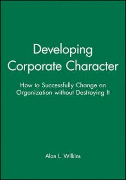 Alan L. Wilkins - Developing Corporate Character - 9781555421335 - V9781555421335