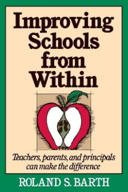 Roland S. Barth - Improving Schools from within - 9781555423681 - V9781555423681