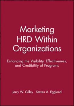Jerry W. Gilley - Marketing HRD within Organizations - 9781555424022 - V9781555424022