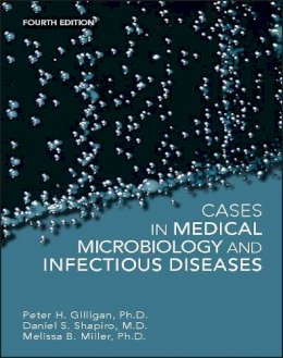 Peter H. Gilligan - Cases in Medical Microbiology and Infectious Diseases - 9781555818685 - V9781555818685