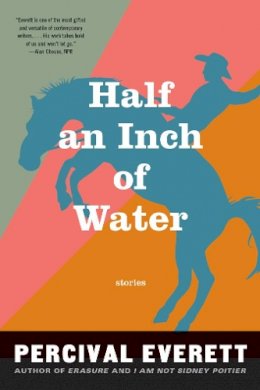 Percival Everett - Half an Inch of Water: Stories - 9781555977191 - V9781555977191