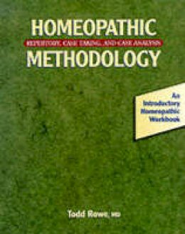 Todd Rowe - Homeopathic Methodology - 9781556432774 - V9781556432774 Todd Rowe - Homeopathic Methodology - 9781556432774 - V9781556432774