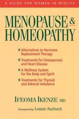 Ifeoma Ikenze - Menopause and Homeopathy: A Guide for Women in Midlife - 9781556432910 - 9781556432910