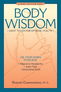 Sharon Giammatteo - Body Wisdom: Light Touch for Optimal Health - 9781556433566 - V9781556433566