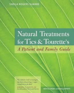 Sheila Rogers Demare - Natural Treatments for Tics and Tourette´s: A Patient and Family Guide - 9781556437472 - V9781556437472