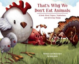 Ruby Roth - That´s Why We Don´t Eat Animals: A Book About Vegans, Vegetarians, and All Living Things - 9781556437854 - V9781556437854