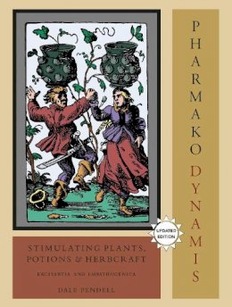 Dale Pendell - Pharmako/Dynamis, Revised and Updated: Stimulating Plants, Potions, and Herbcraft - 9781556438035 - V9781556438035