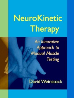 David Weinstock - NeuroKinetic Therapy: An Innovative Approach to Manual Muscle Testing - 9781556438776 - V9781556438776