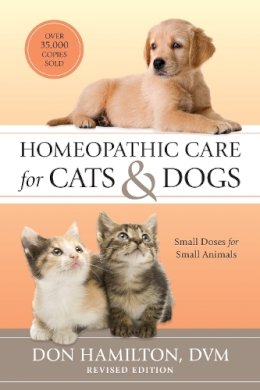Don Hamilton - Homeopathic Care for Cats and Dogs, Revised Edition: Small Doses for Small Animals - 9781556439353 - 9781556439353