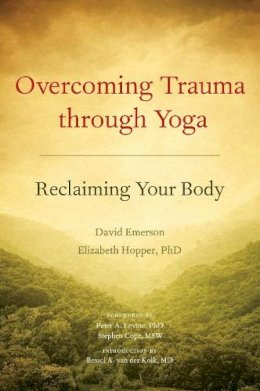 David Emerson - Overcoming Trauma through Yoga: Reclaiming Your Body - 9781556439698 - V9781556439698