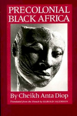 Cheikh Anta Diop - Precolonial Black Africa - 9781556520884 - V9781556520884 Cheikh Anta Diop - Precolonial Black Africa - 9781556520884 - V9781556520884