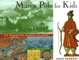 Janis Herbert - Marco Polo for Kids: His Marvelous Journey to China, 21 Activities - 9781556523779 - V9781556523779