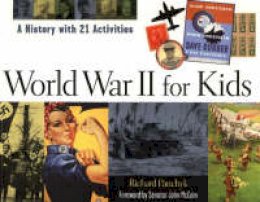 Panchyk R - World War II for Kids: A History with 21 Activities - 9781556524554 - V9781556524554