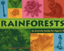 Nancy F. Castaldo - Rainforests: An Activity Guide for Ages 6–9 - 9781556524769 - V9781556524769