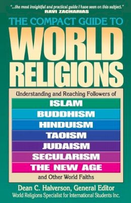 Dean Halverson - The Compact Guide To World Religions - 9781556617041 - V9781556617041