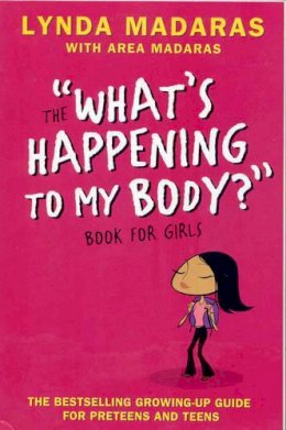 Lynda Madaras - What's Happening to My Body? Book for Girls: Revised Edition - 9781557047649 - V9781557047649
