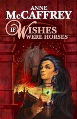 Anne Mccaffrey - If Wishes Were Horses - 9781557423184 - KEX0199846
