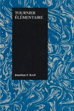 Jonathan Krell - Tournier Elementaire (Purdue Studies in Romance Literature, Vol 6) - 9781557530561 - V9781557530561